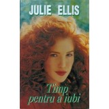 TIMP PENTRU A IUBI-JULIE ELLIS-235851