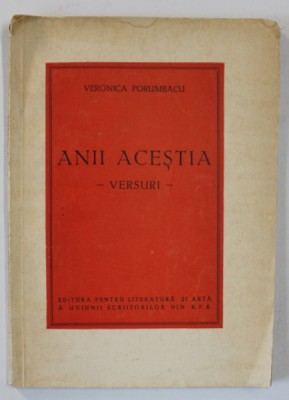 DEDICATIA VERONICAI PORUMBACU , PE VOLUMUL &amp;#039; ANII ACESTIA &amp;#039; , 1950 foto