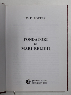 FONDATORI DE MARI RELIGII de C.F. POTTER , 2008 foto