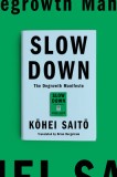 Slow Down: The Degrowth Manifesto