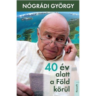 40 &amp;eacute;v alatt a F&amp;ouml;ld k&amp;ouml;r&amp;uuml;l - N&amp;oacute;gr&amp;aacute;di Gy&amp;ouml;rgy foto