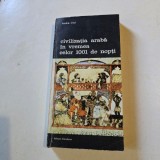 CIVILIZATIA ARABA IN VREMEA CELOR 1001 DE NOPTI , ANDRE CLOT