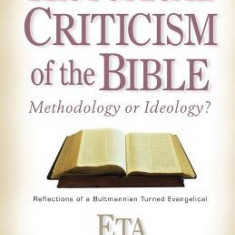 Historical Criticism of the Bible: Methodology or Ideology? Reflections of a Bultmannian Turned Evangelical