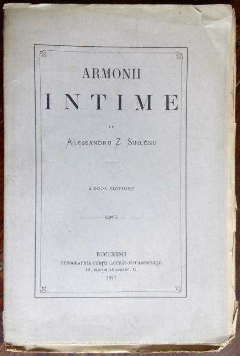 ARMONII INTIME DE ALESSANDRU Z. SIHLENU/SIHLEANU: A DUOA EDITIUNE/BUCURESCI 1871