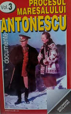 Procesul Maresalului Antonescu vol 3 - Documente. Ancheta Procesului foto