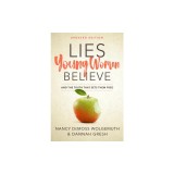 Lies Young Women Believe: And the Truth That Sets Them Free