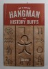 SIT AND SOLVE , HANGMAN FOR HISTORY BUFFS by JACK KETCH , 2016