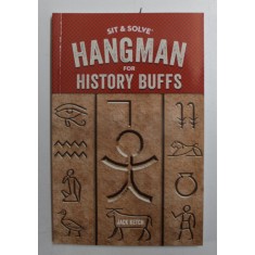 SIT AND SOLVE , HANGMAN FOR HISTORY BUFFS by JACK KETCH , 2016