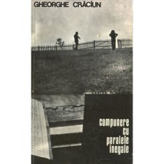 Carte Gheorghe Craciun - Compunere Cu Paralele Inegale foto