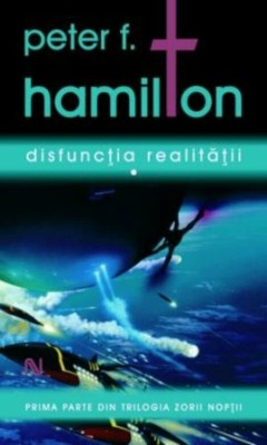 Peter F. Hamilton - Disfuncția realității ( 3 vol. ) foto