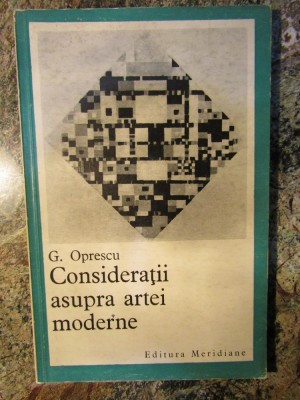 G. OPRESCU - CONSIDERATII ASUPRA ARTEI MODERNE foto