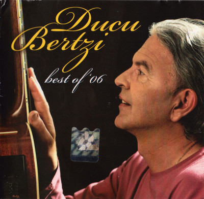 CD Ducu Bertzi &amp;ndash; Best Of &amp;#039;06, original foto