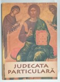 JUDECATA PARTICULARA A SUFLETULU OMENESC DUPA IESIREA DIN TRUP , 2006