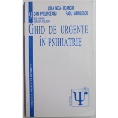 GHID DE URGENTE IN PSIHIATRIE DE LIDIA NICA UDANGIU...RADU MIHAILESCU , 2000