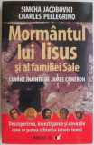 Mormantul lui Iisus si al familiei Sale &ndash; Simcha Jacobovici