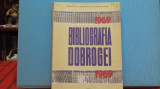 BIBLIOGRAFIA DOBROGEI 1969 - ED. BIBLIOTECA MUNICIPALA CONSTANTA, 1970 -, Alta editura