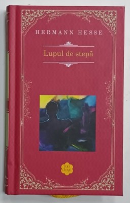 LUPUL DE STEPA de HERMAN HESSE , 2015 , EDITIE CARTONATA foto