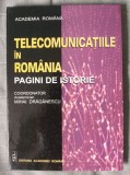 Mihai Drăgănescu coord. - Telecomunicațiile &icirc;n Rom&acirc;nia: pagini de istorie (2003)