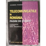Mihai Drăgănescu coord. - Telecomunicațiile &icirc;n Rom&acirc;nia: pagini de istorie (2003)