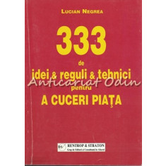 333 De Idei Si Reguli Si Tehnici Pentru A Cuceri Piata - Lucian Negrea