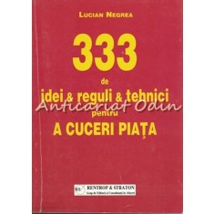 333 De Idei Si Reguli Si Tehnici Pentru A Cuceri Piata - Lucian Negrea