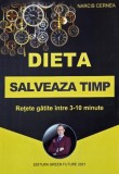 Dieta salveaza timp. Retete gatite intre 3-10 minunte - Narcis Cernea