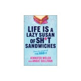 Life Is a Lazy Susan of Sh*t Sandwiches