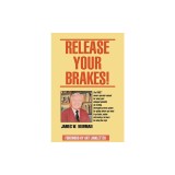 Release Your Brakes!