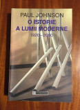 Paul Johnson - O ISTORIE A LUMII MODERNE 1920-2000 (Humanitas, 2003, 854 pag.)