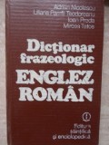 DICTIONAR FRAZEOLOGIC ENGLEZ-ROMAN-ADRIAN NICOLESCU, IOAN PREDA, LILIANA PAMFIL-TEODOREANU, MIRCEA TATOS-111170