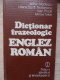 DICTIONAR FRAZEOLOGIC ENGLEZ-ROMAN-ADRIAN NICOLESCU, IOAN PREDA, LILIANA PAMFIL-TEODOREANU, MIRCEA TATOS