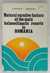 NATURAL CURATIVE FACTORS OF THE MAIN BALNEOCLIMATIC RESORTS IN ROMANIA by C. STOICESCU and L. MUNTEANU , 1977, DEDICATIE * foto
