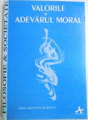 VALORILE SI ADEVARUL MORAL , EDITOR VALENTIN MURESAN , 1995 foto