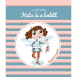 Kata &eacute;s a balett - Igaz D&oacute;ra