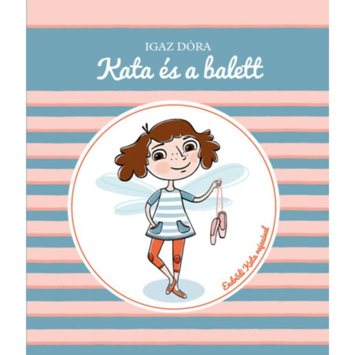 Kata &eacute;s a balett - Igaz D&oacute;ra