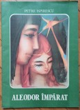 Aleodor Imparat - Petre Ispirescu// ilustratii Adriana Mihailescu