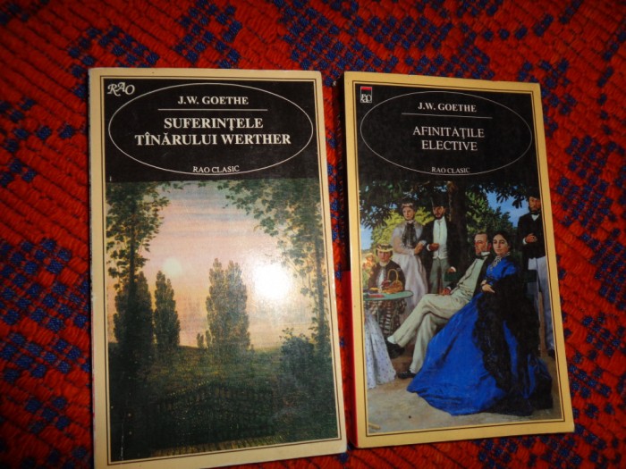 Goethe - Afinitatile elective +Suferintele tanarului Werther (editura rao clasic