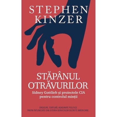 Stapanul Otravurilor, Stephen Kinzer - Editura RAO Books foto