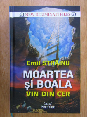 Emil Strainu - Moartea si boala vin din cer (2021, editie cartonata) foto