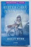 FETITA CARE IUBEA RENII DE HOLLY WEBB , 2017