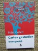 Cartea Gesturilor Europene - Peter Collet, Editura Trei, Psihologie, 2006, 311 Pagini