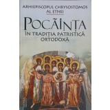POCAINTA IN TRADITIA PATRISTICA ORTODOXA-ARHIEPISCOPUL CHRYSOSTOMOS AL ETNEI-257750
