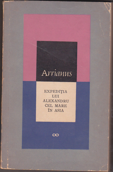 Arrianus - Expeditia lui Alexandru cel Mare in Asia