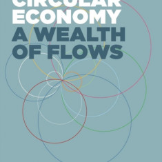 The Circular Economy A Wealth of Flows - 2nd Edition