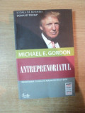 ANTREPRENORIATUL de MICHAEL E. GORDON , Bucuresti 2012