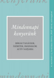 Mindennapi kenyer&uuml;nk (R&Uacute;F 2014) - Bibliai tan&aacute;csok, &iacute;g&eacute;retek, im&aacute;ds&aacute;gok az &eacute;v napjaira