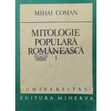 Mitologie populara romaneasca (volumul 1) - 1986 - Mihai Coman (Y24)