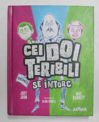 CEI DOI TERIBILI SE INTORC de JORY JOHN si MAC BARNETT , ilustratii de KEVIN CORNELL , 2017 foto
