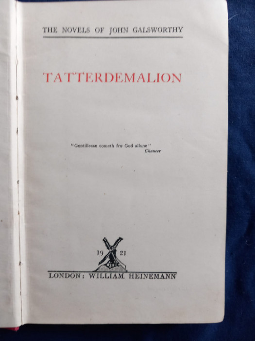 John Galsworthy - Tatterdemalion _ lb. engleză _ William Heinemann , 1921