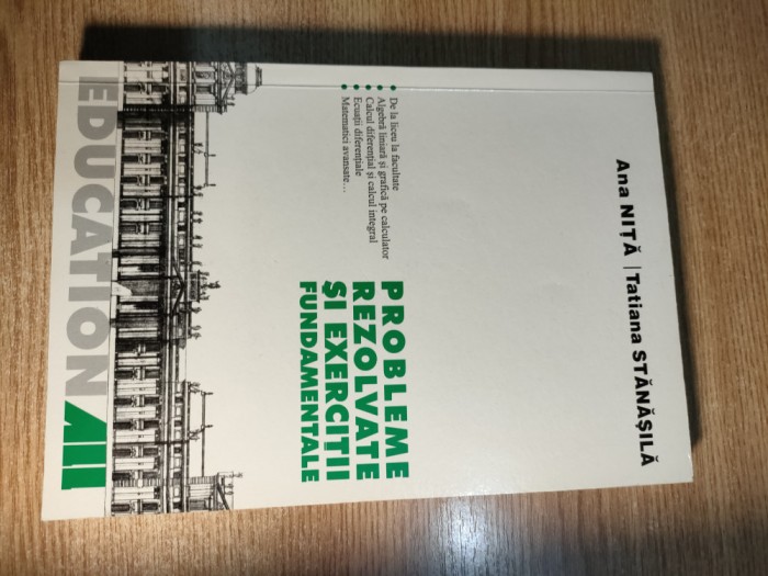 Probleme rezolvate si exercitii fundamentale -Ana Nita; Tatiana Stanasila (2004)